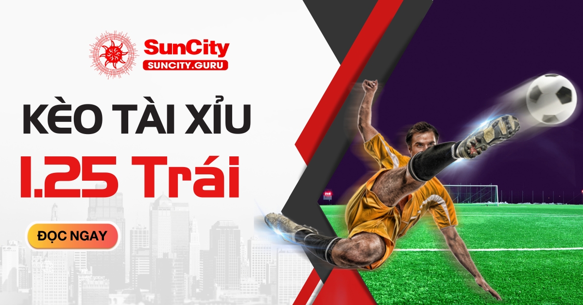 Tài xỉu 1.25 trái